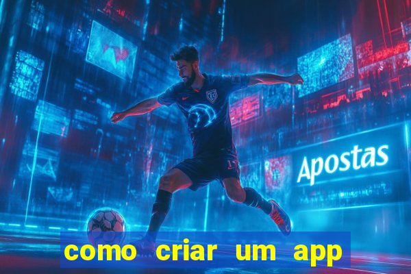 como criar um app de jogo