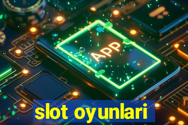 slot oyunlari