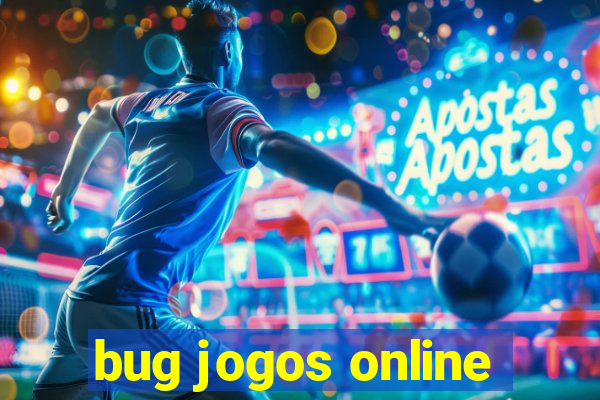 bug jogos online