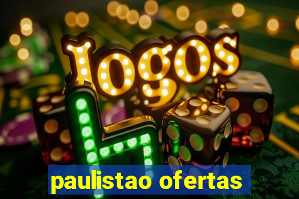 paulistao ofertas