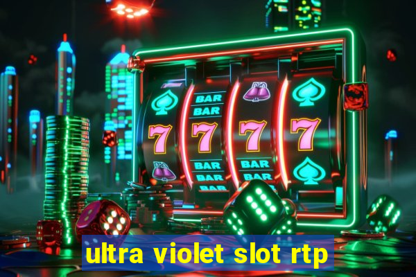 ultra violet slot rtp