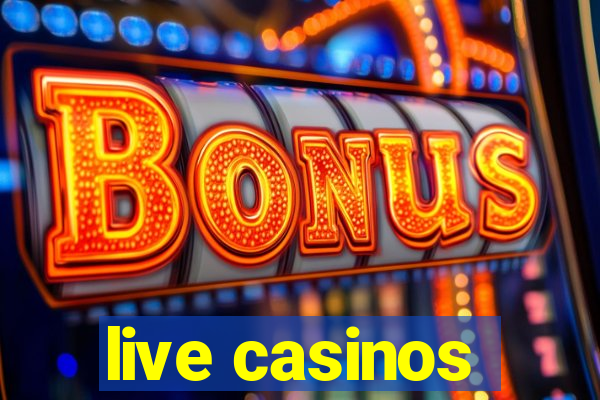 live casinos