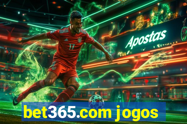 bet365.com jogos