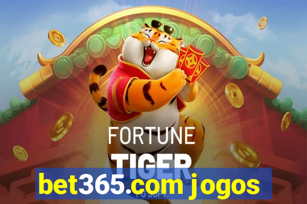 bet365.com jogos