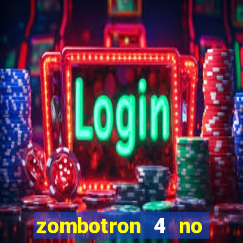 zombotron 4 no click jogos