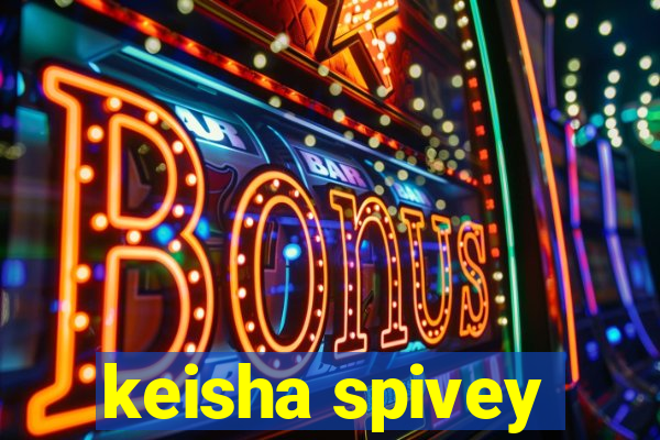 keisha spivey