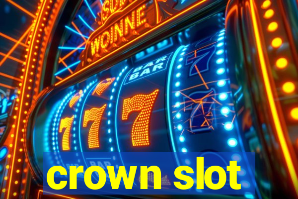 crown slot