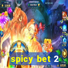 spicy bet 2