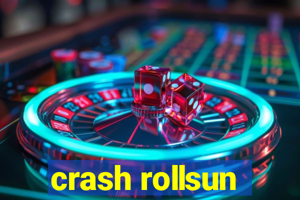 crash rollsun