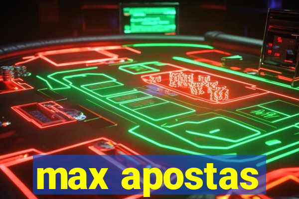 max apostas