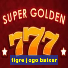 tigre jogo baixar