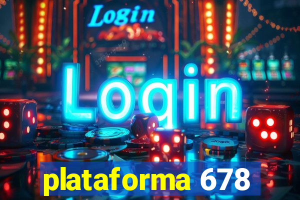 plataforma 678