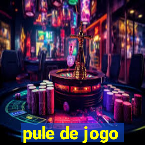 pule de jogo