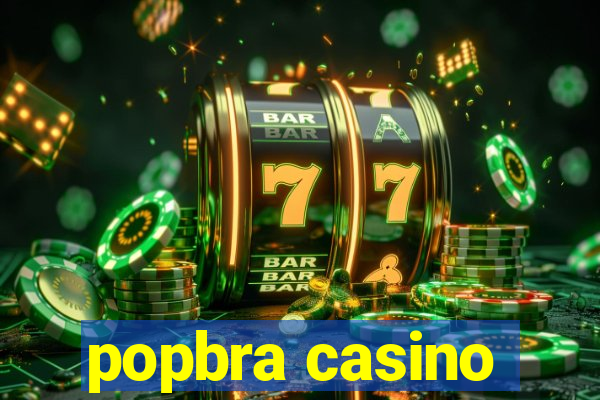 popbra casino