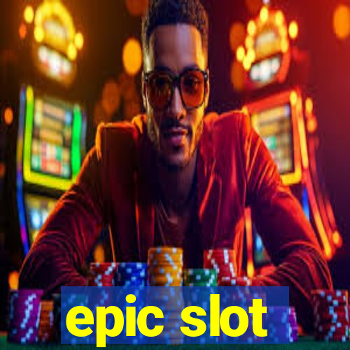 epic slot