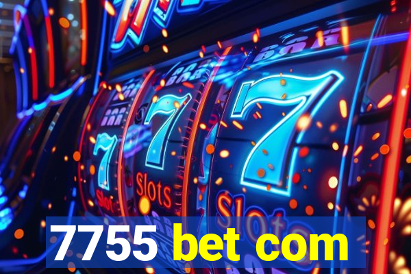 7755 bet com