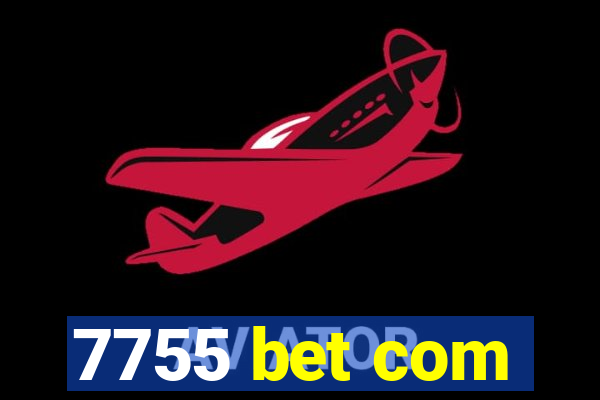 7755 bet com