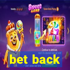 bet back