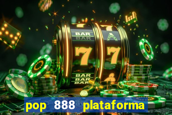 pop 888 plataforma de jogos