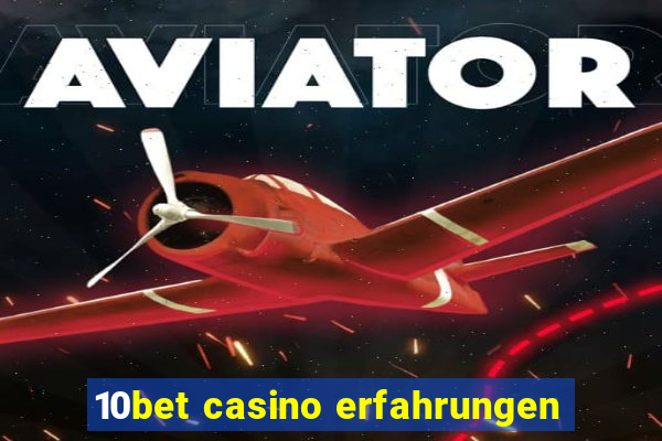 10bet casino erfahrungen