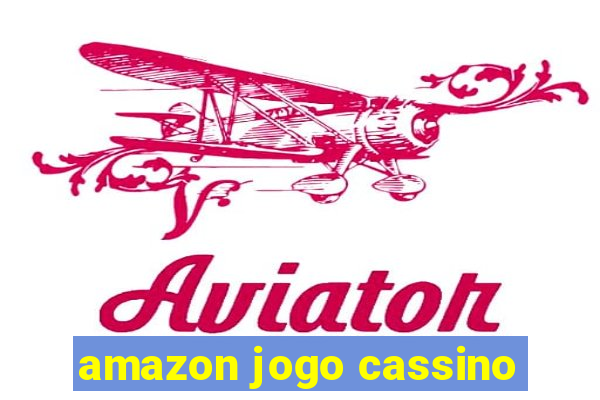 amazon jogo cassino