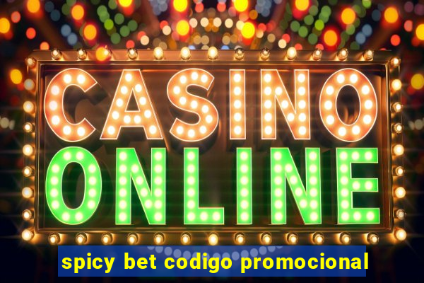 spicy bet codigo promocional