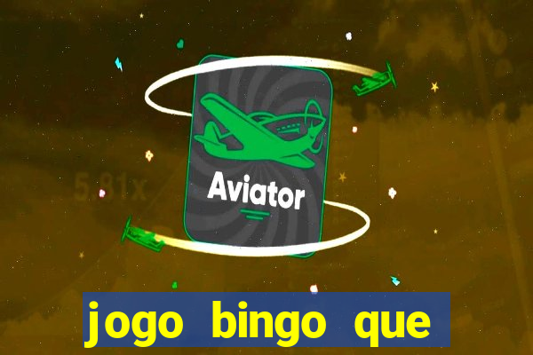 jogo bingo que ganha dinheiro