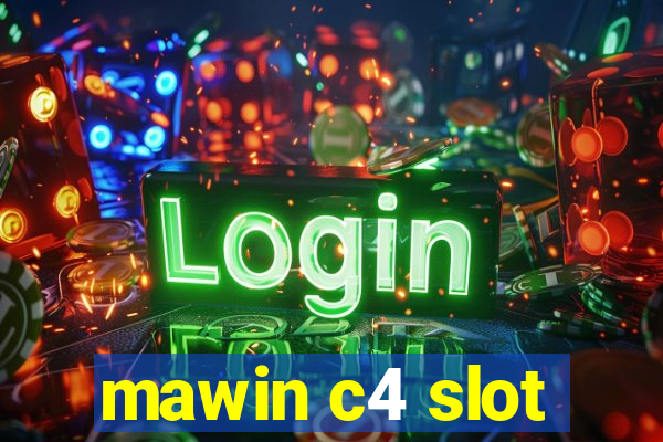 mawin c4 slot