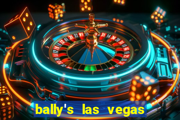 bally's las vegas hotel & casino