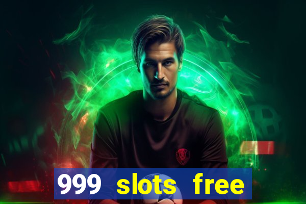 999 slots free online game