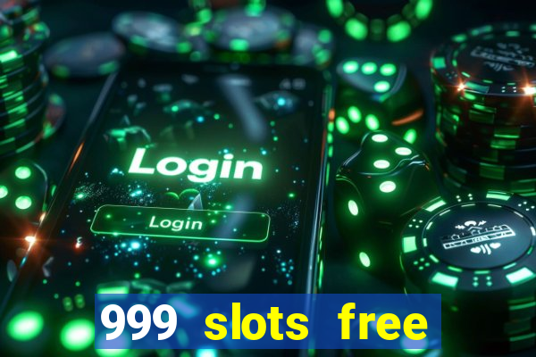 999 slots free online game