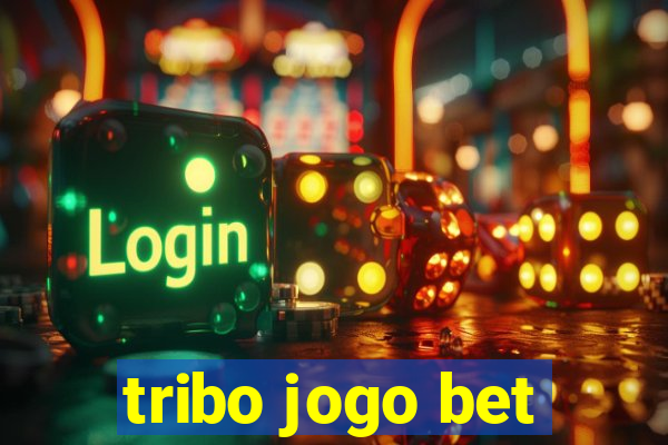 tribo jogo bet