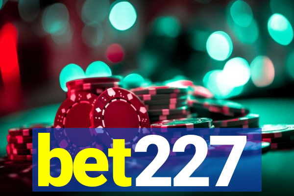 bet227