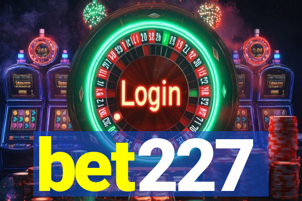 bet227