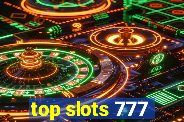 top slots 777