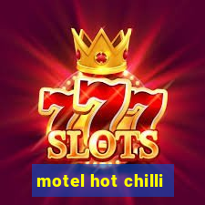 motel hot chilli