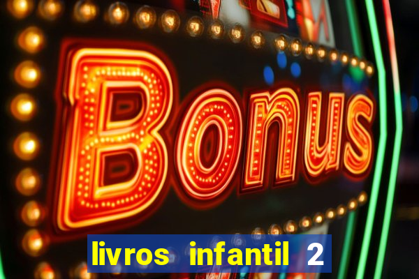 livros infantil 2 a 3 anos pdf