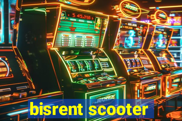 bisrent scooter