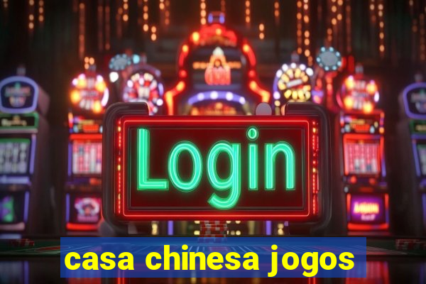 casa chinesa jogos