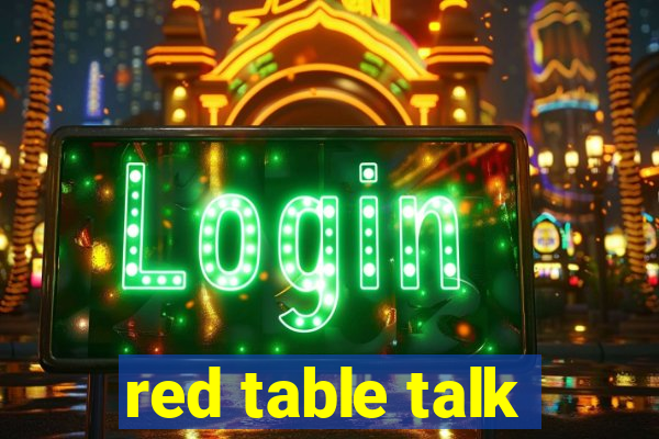 red table talk