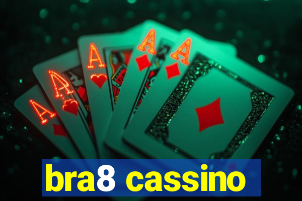 bra8 cassino