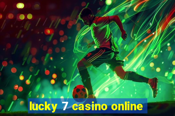 lucky 7 casino online