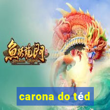 carona do téd