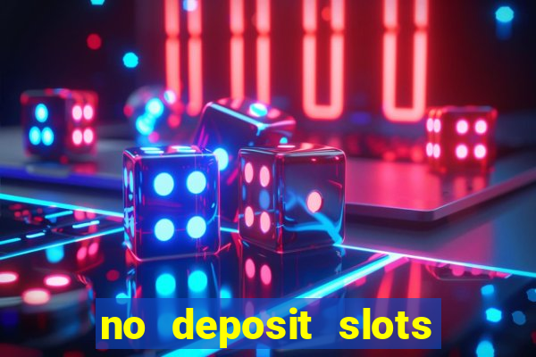 no deposit slots free spins