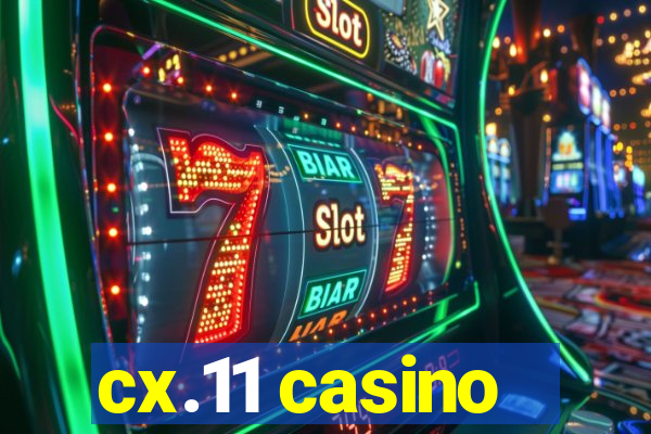 cx.11 casino