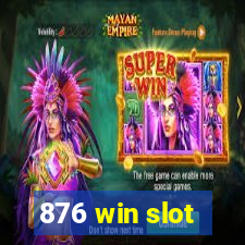 876 win slot