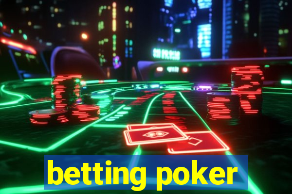 betting poker