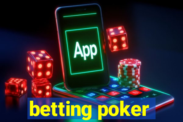 betting poker