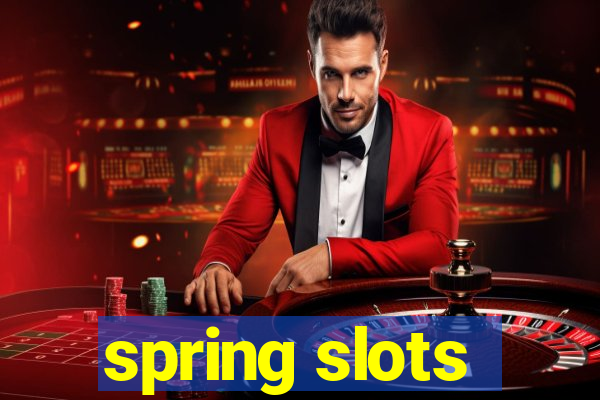 spring slots