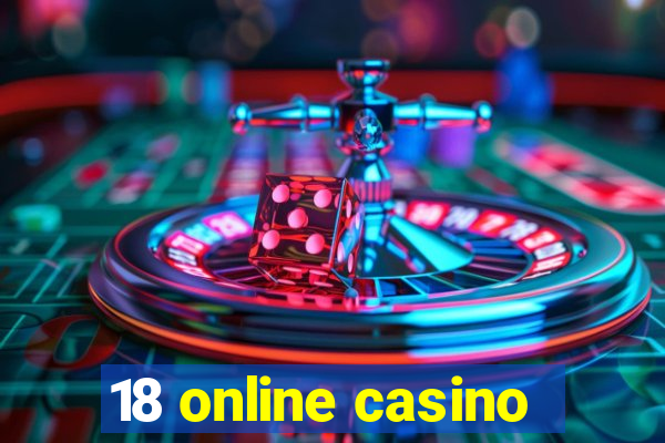 18 online casino